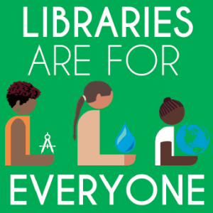 Libraries Are For Everyone