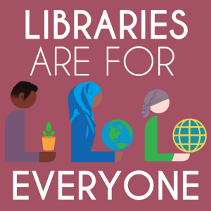 Libraries are For Everyone