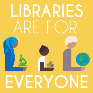 Libraries Are For Everyone